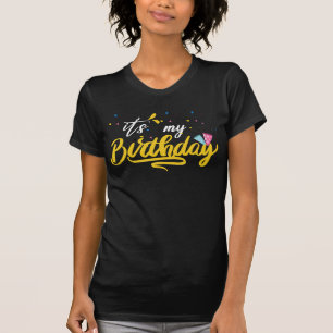 Its My Birthday Shirt Women Girl Kids T-Shirt