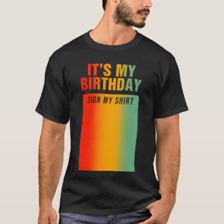 It's My Birthday Sign Funny Birthday T-Shirt