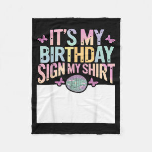 Its My Birthday Sign My Bday Funny Birthday Fleece Blanket