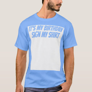 Its My Birthday Sign My Ice Breaker Party T-Shirt