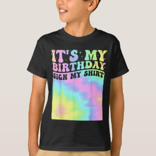 Its My Birthday Sign My Shirt Cute Groovy Birthday