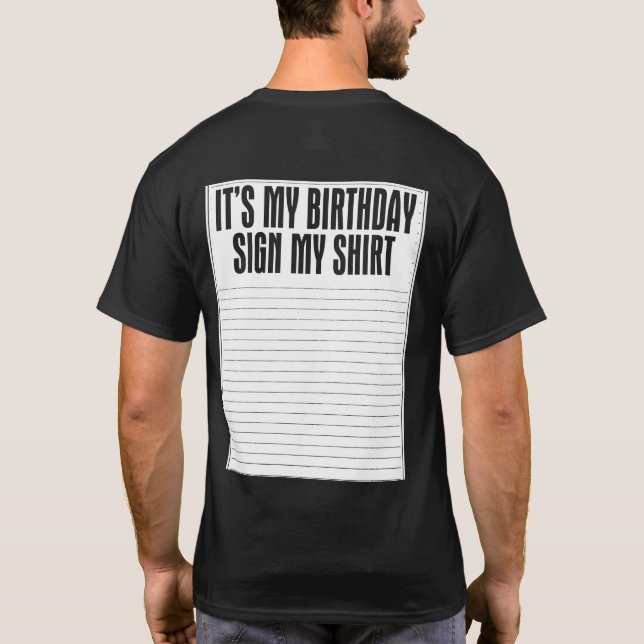Its My Birthday Sign My Shirt Funny (Back)