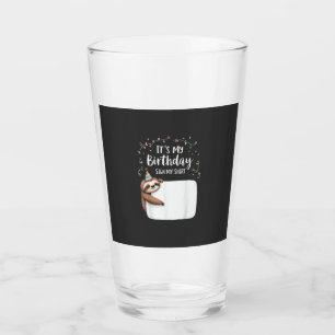 It's My Birthday Sign My Shirt Novelty Party anima Glass