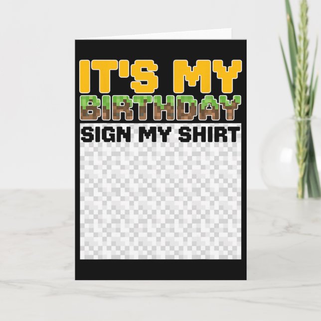 It's My Birthday Sign My Shirt Pixel Game Birthday Card (Front)