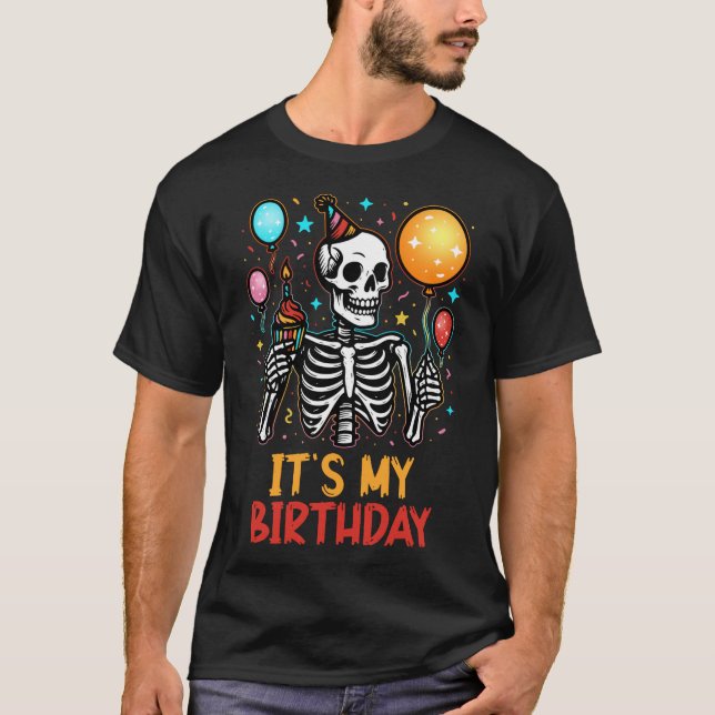  It'S My Birthday Skeleton Happy Birthday Hallowee T-Shirt (Front)