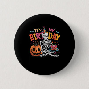 It's My Birthday Skeleton Happy Halloween Birthday 6 Cm Round Badge