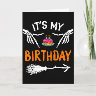 Its My Birthday Skeleton Happy Halloween Birthday Card
