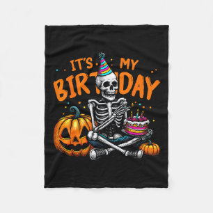 It's My Birthday Skeleton Happy Halloween Birthday Fleece Blanket