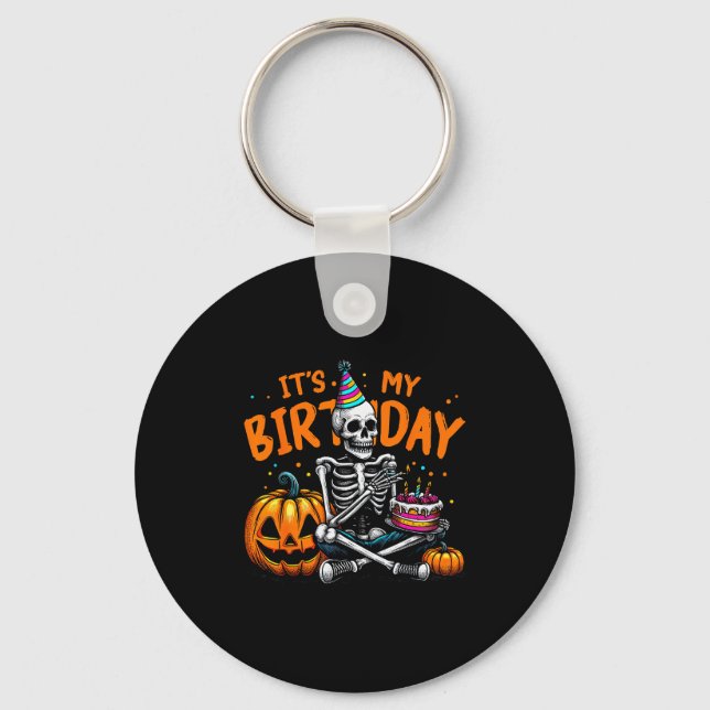 It's My Birthday Skeleton Happy Halloween Birthday Key Ring (Front)