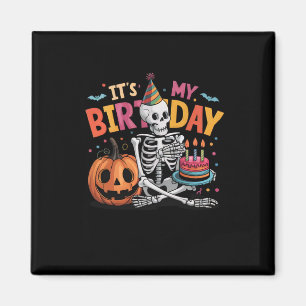 It's My Birthday Skeleton Happy Halloween Birthday Magnet