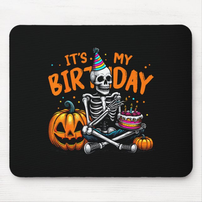It's My Birthday Skeleton Happy Halloween Birthday Mouse Mat (Front)