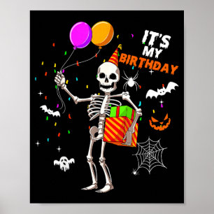 Its My Birthday Skeleton Happy Halloween Birthday  Poster