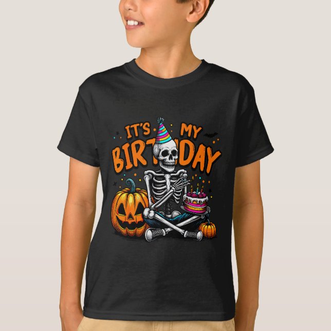 It's My Birthday Skeleton Happy Halloween Birthday T-Shirt (Front)