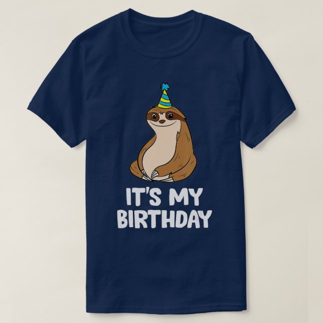 It's My Birthday Sloth Birthday Son Sloth Daughter T-Shirt (Design Front)