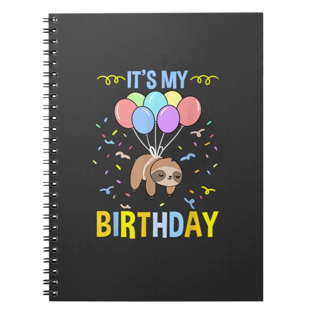 Its My Birthday Sloth T-Shirt Notebook (Front)