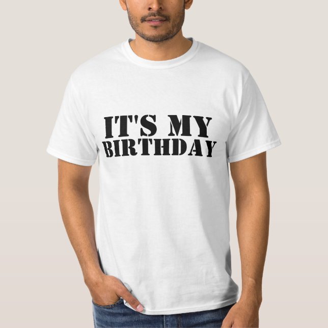 ITS MY BIRTHDAY T-Shirt (Front)