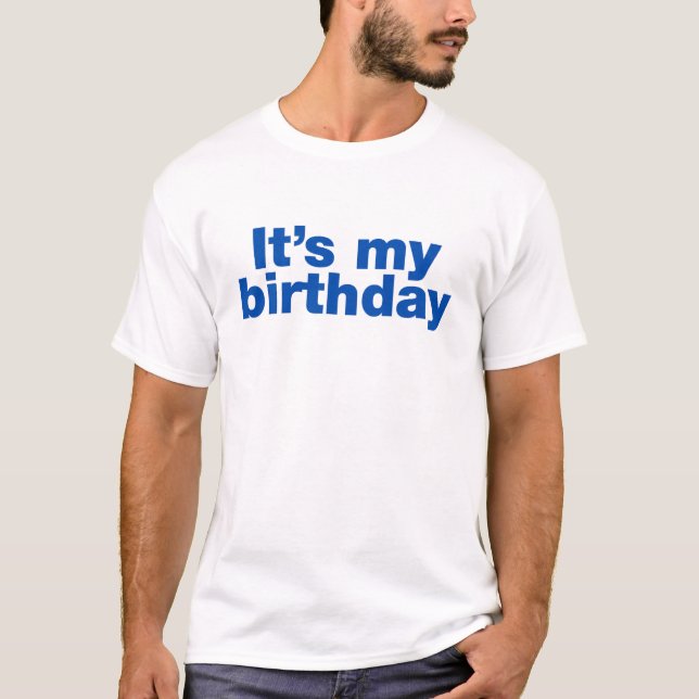 It's my birthday T-Shirt (Front)