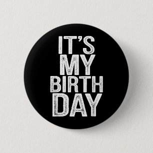 Its My Birthday Vintage Distressed Design Men 6 Cm Round Badge