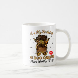 Its My Birthday Virgo Queen Happy Birthday To Me M Coffee Mug