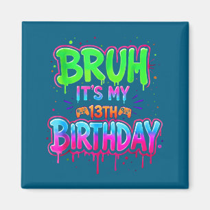 It's My Bruh 13th Birthday Gamer Drip Magnet