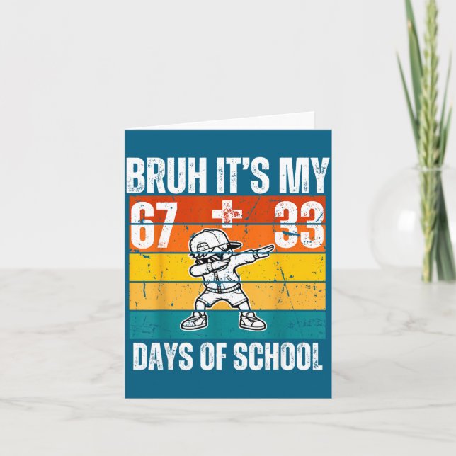 Its My Bruh 67 33 Days School Card (Front)