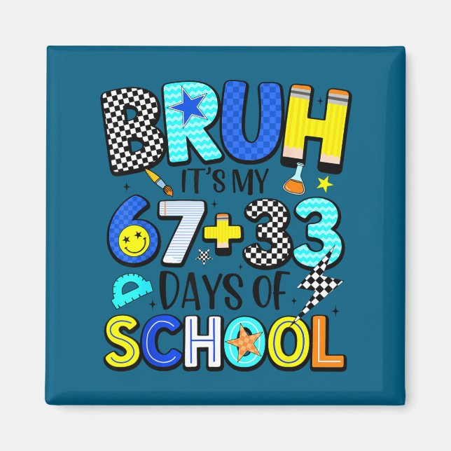It's My Bruh 67 33 Days School Magnet (Front)