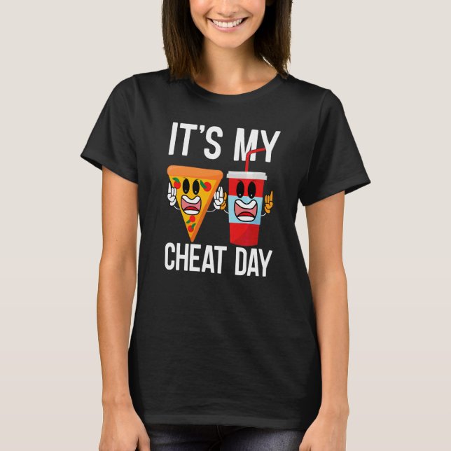 It's My Cheat Day  Pizza And Soft Drink Cheat Meal T-Shirt (Front)