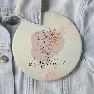It's My Choice! – Minimalist Feminist Line Art But 6 Cm Round Badge