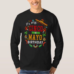 Its My Cinco De Mayo Birthday Birthday Party Mexi T-Shirt