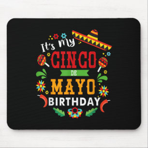 Its My Cinco De Mayo Birthday Funny Birthday Party Mouse Mat