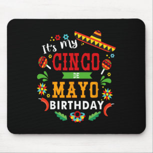 Its My Cinco De Mayo Birthday Funny Birthday Party Mouse Mat
