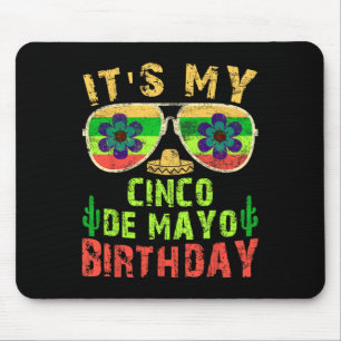 Its My Cinco De Mayo Birthday Funny Birthday Party Mouse Mat