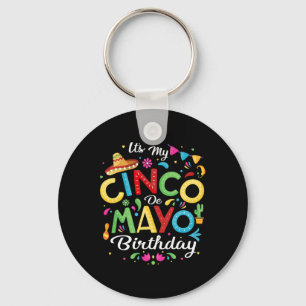 It's My Cinco De Mayo Birthday Funny Cinco De Mayo Key Ring