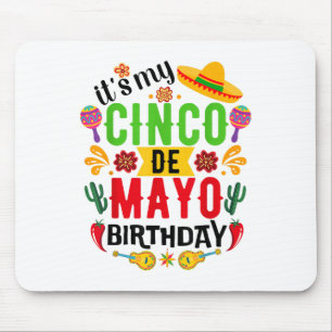 Its My Cinco De Mayo Birthday Funny Cinco De Mayo Mouse Mat