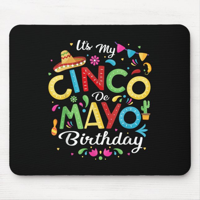 Its My Cinco De Mayo Birthday Funny Cinco De Mayo  Mouse Mat (Front)