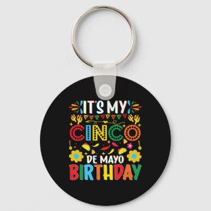 Its My Cinco De Mayo Birthday Happy Cinco De Mayo Key Ring
