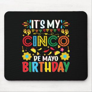 Its My Cinco De Mayo Birthday Happy Cinco De Mayo Mouse Mat