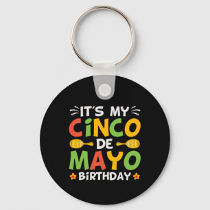 It's My Cinco De Mayo Birthday Key Ring