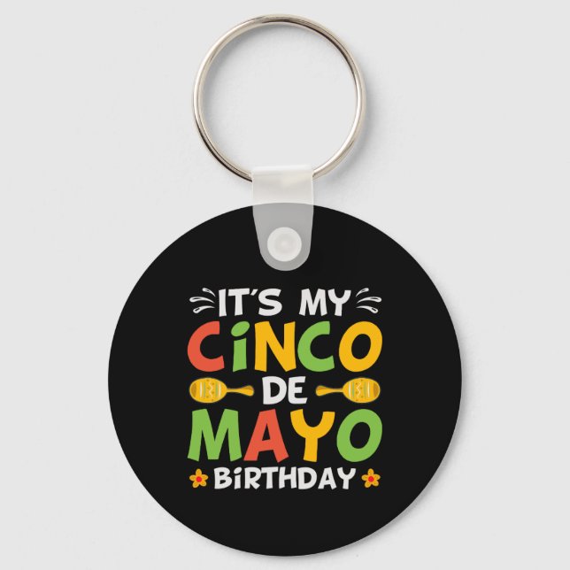 It's My Cinco De Mayo Birthday Key Ring (Front)