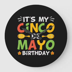 It's My Cinco De Mayo Birthday Large Clock