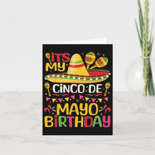 Its My Cinco De Mayo Birthday May 5th Bbirthday Ce Card