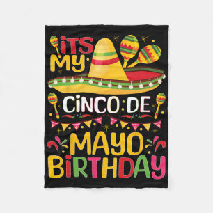 Its My Cinco De Mayo Birthday May 5th Bbirthday Ce Fleece Blanket