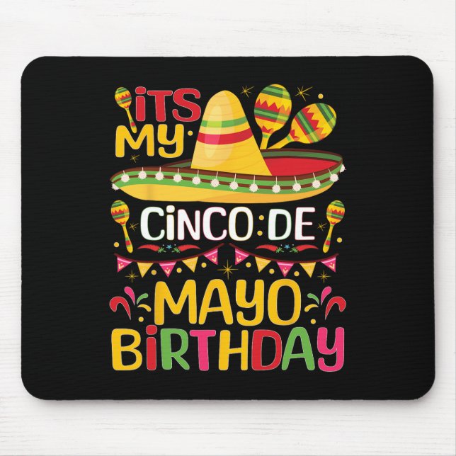 Its My Cinco De Mayo Birthday May 5th Bbirthday Ce Mouse Mat (Front)