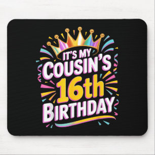 Its My Cousins 16th Birthday Happy 16 Years Old _2 Mouse Mat