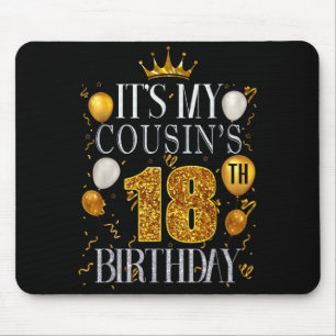Its My Cousins 18th Birthday Happy Birthday 18 Yea Mouse Mat