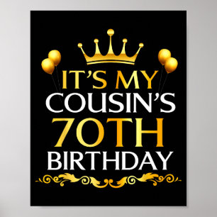 Its My Cousins 70th Birthday Happy Birthday 70 Yea Poster