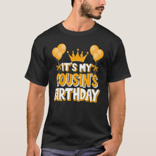 It's My Cousin's Birthday Celebration Family Match T-Shirt