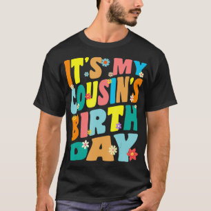 Its My cousins Birthday Retro Vintage Women Men Ki T-Shirt