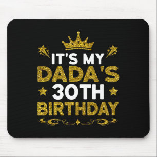 Its My Dadas 30th Birthday Happy Birthday 30 Years Mouse Mat