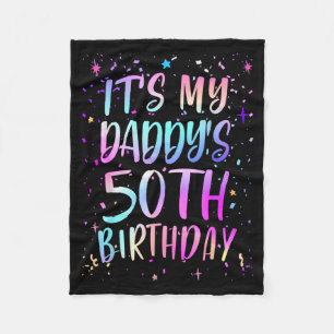 Its My Daddys 50th Birthday Colorful Happy 50 Year Fleece Blanket